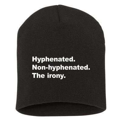 Hyphenated Non-Hyphenated The Irony Short Acrylic Beanie