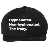 Hyphenated Non-Hyphenated The Irony Wool Snapback Cap