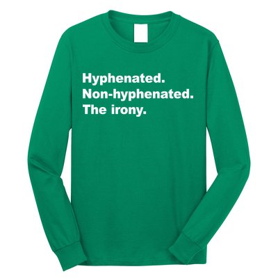 Hyphenated Non-Hyphenated The Irony Long Sleeve Shirt