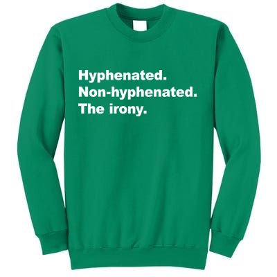 Hyphenated Non-Hyphenated The Irony Sweatshirt