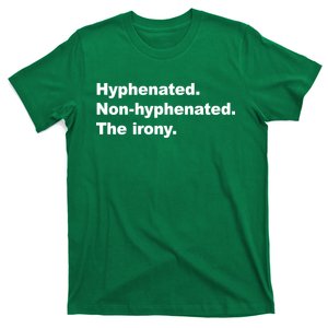 Hyphenated Non-Hyphenated The Irony T-Shirt