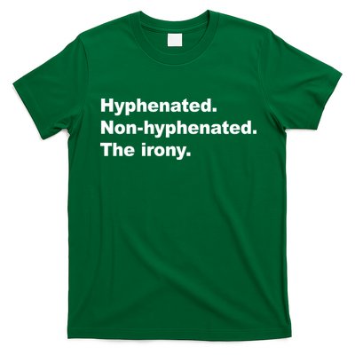 Hyphenated Non-Hyphenated The Irony T-Shirt