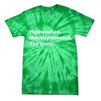 Hyphenated Non-Hyphenated The Irony Tie-Dye T-Shirt