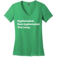 Hyphenated Non-Hyphenated The Irony Women's V-Neck T-Shirt