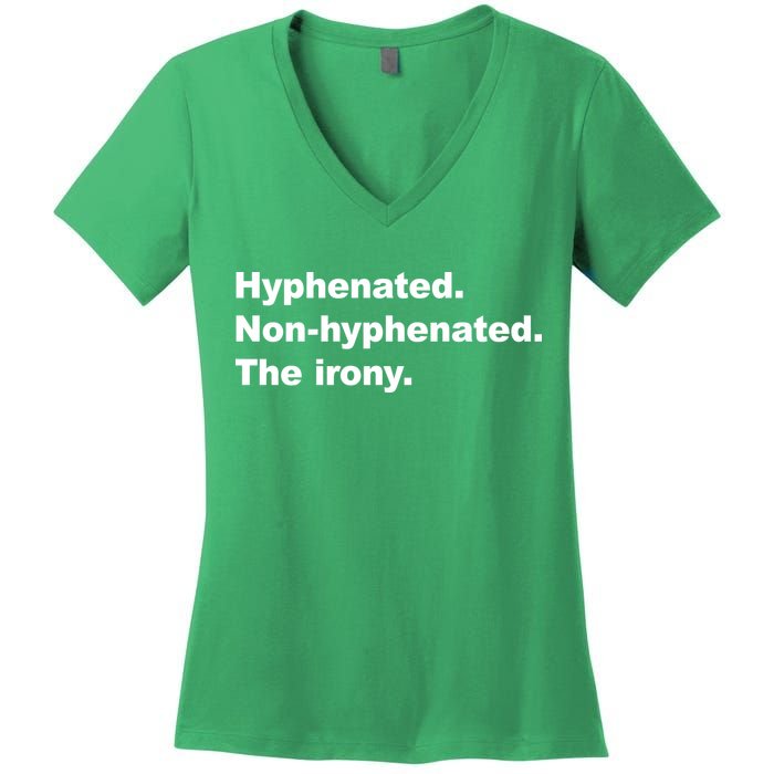 Hyphenated Non-Hyphenated The Irony Women's V-Neck T-Shirt