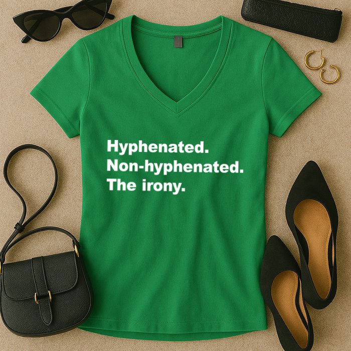 Hyphenated Non-Hyphenated The Irony Women's V-Neck T-Shirt
