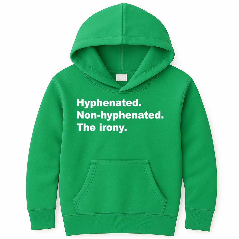 Hyphenated Non-Hyphenated The Irony Kids Hoodie