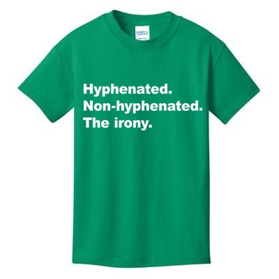 Hyphenated Non-Hyphenated The Irony Kids T-Shirt