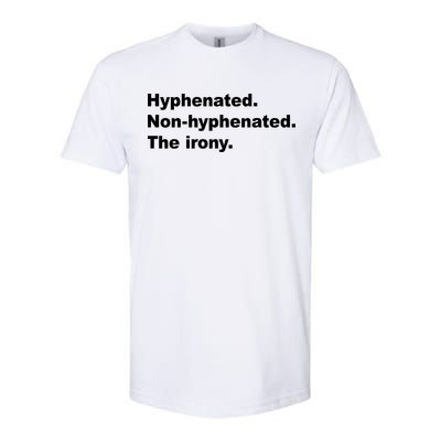 Hyphenated Non-Hyphenated The Irony Softstyle® CVC T-Shirt