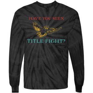 Have You Seen Title Fight Apparel Tie-Dye Long Sleeve Shirt