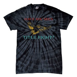 Have You Seen Title Fight Apparel Tie-Dye T-Shirt