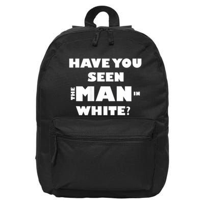 Have You Seen The Man In White 16 in Basic Backpack