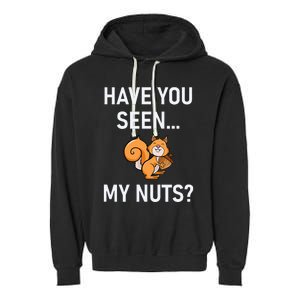 Have You Seen My Nuts Squirrel Pun Funny Jokes Family Garment-Dyed Fleece Hoodie