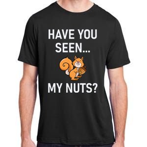 Have You Seen My Nuts Squirrel Pun Funny Jokes Family Adult ChromaSoft Performance T-Shirt