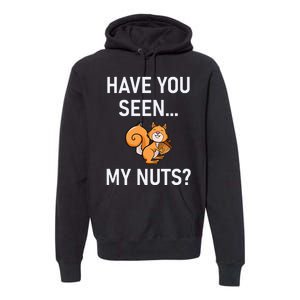 Have You Seen My Nuts Squirrel Pun Funny Jokes Family Premium Hoodie