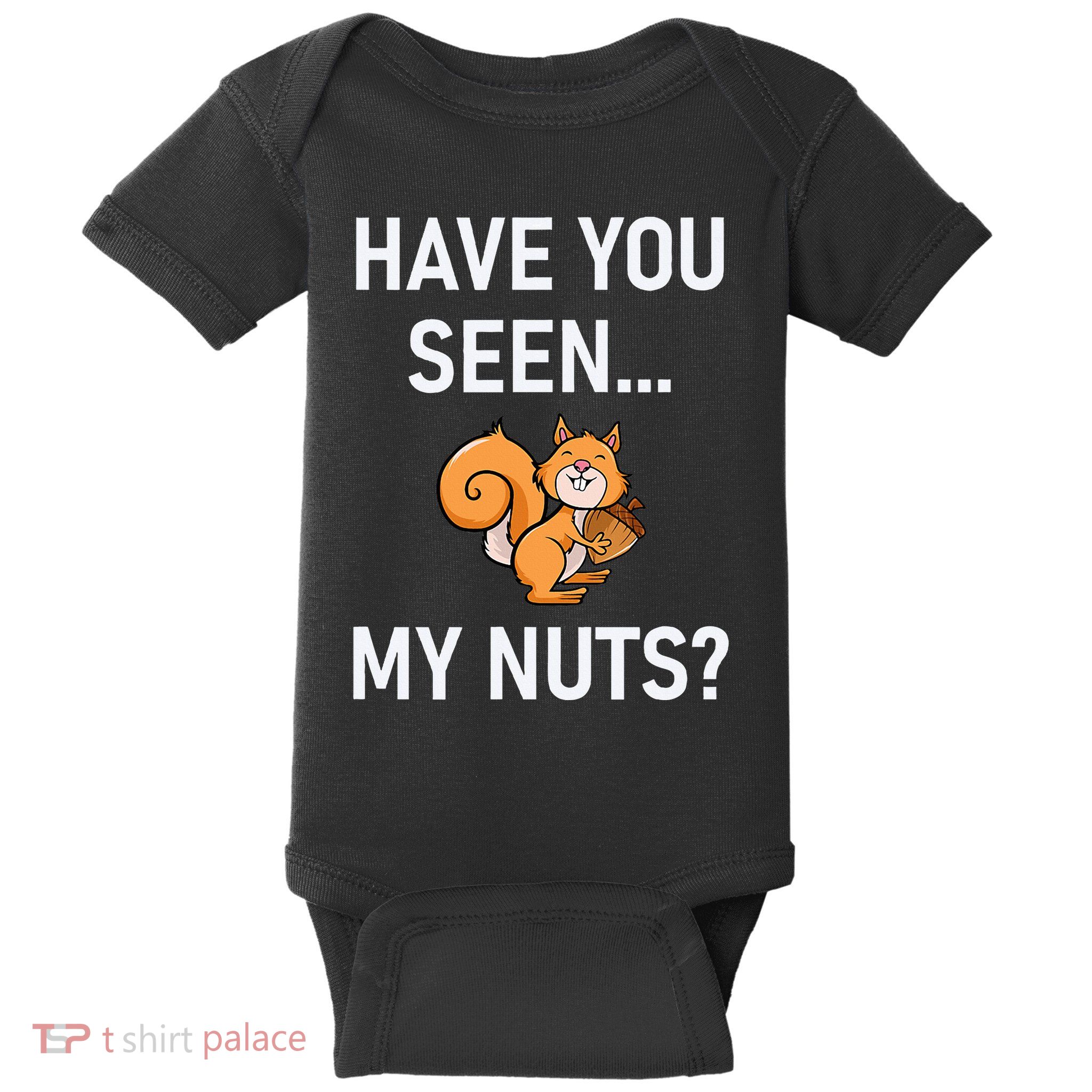 Have You Seen My Nuts Squirrel Pun Funny Jokes Family Baby Bodysuit