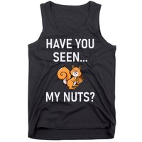 Have You Seen My Nuts Squirrel Pun Funny Jokes Family Tank Top