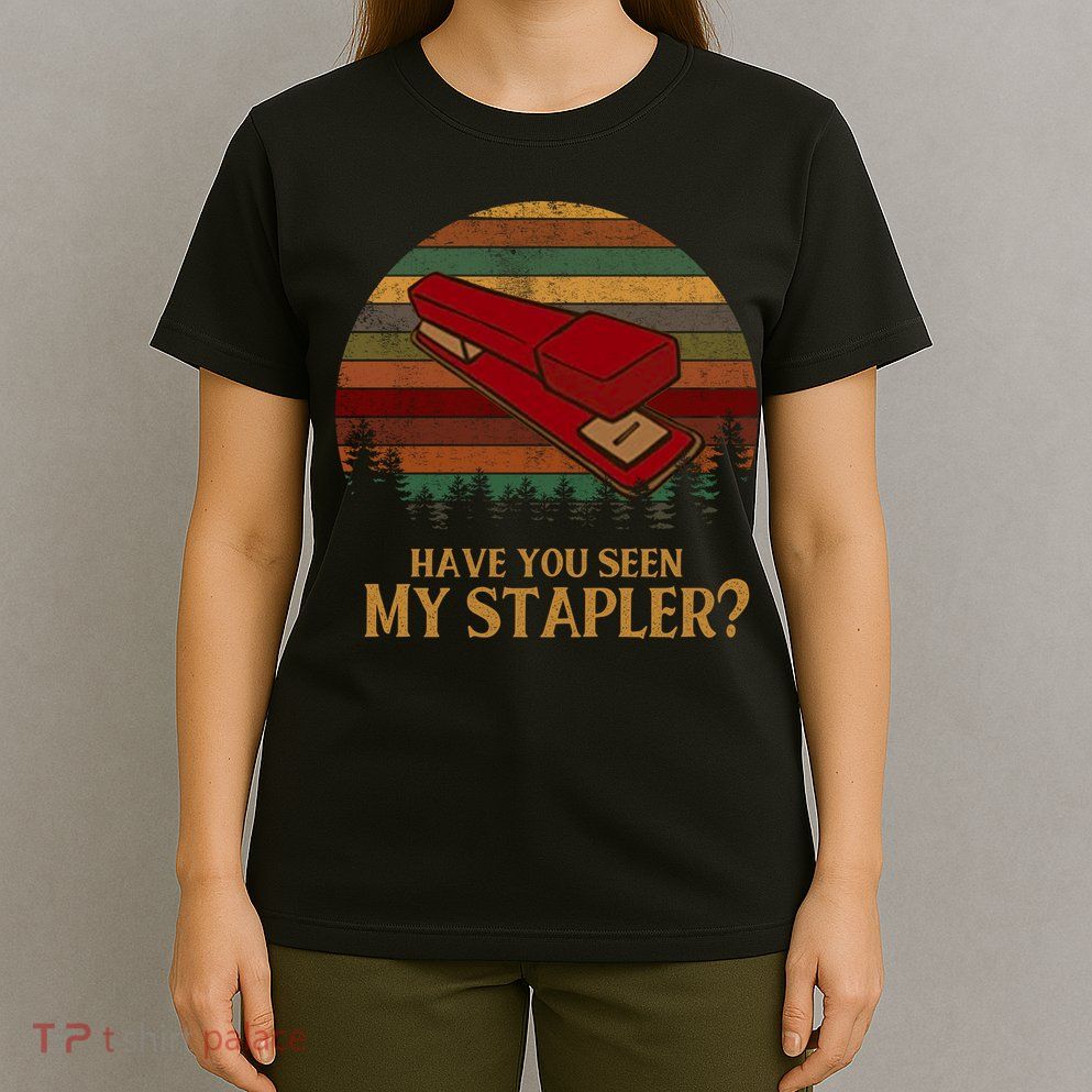 Have You Seen My Stapler? Office Space Quote Vintage T-Shirt