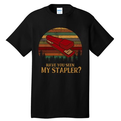 Have You Seen My Stapler? Office Space Quote Vintage Tall T-Shirt