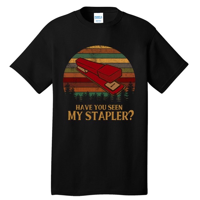 Have You Seen My Stapler? Office Space Quote Vintage Tall T-Shirt