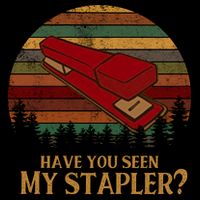 Have You Seen My Stapler? Office Space Quote Vintage Button