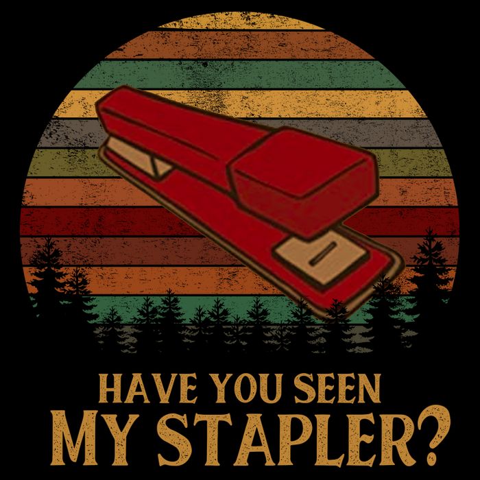 Have You Seen My Stapler? Office Space Quote Vintage Button