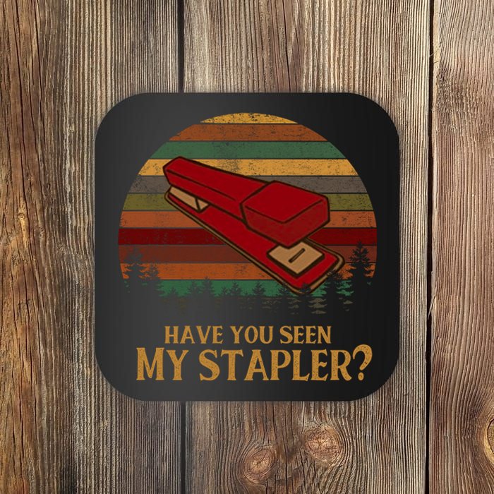 Have You Seen My Stapler? Office Space Quote Vintage Coaster