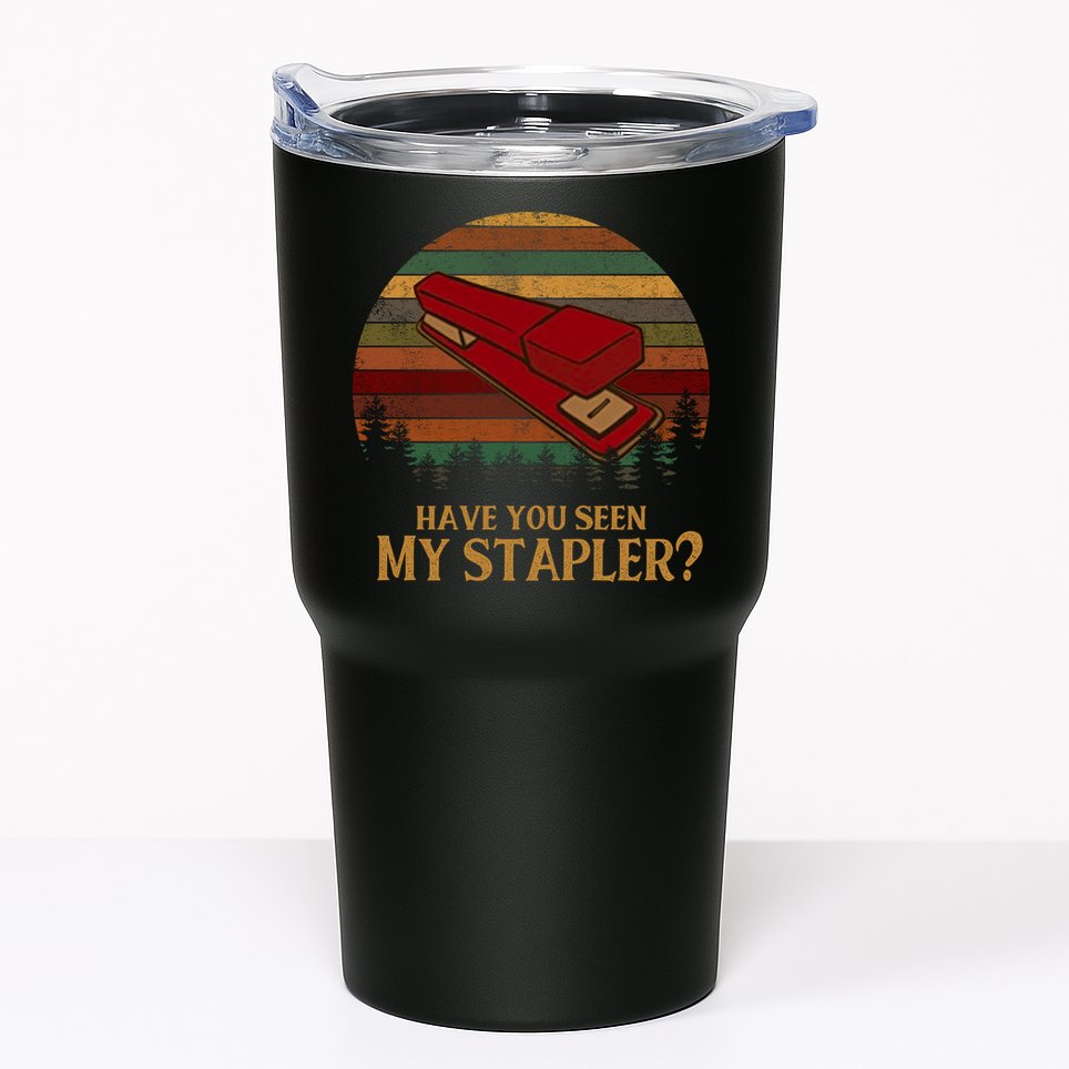 Have You Seen My Stapler? Office Space Quote Vintage Tumbler