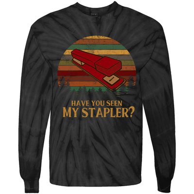 Have You Seen My Stapler? Office Space Quote Vintage Tie-Dye Long Sleeve Shirt