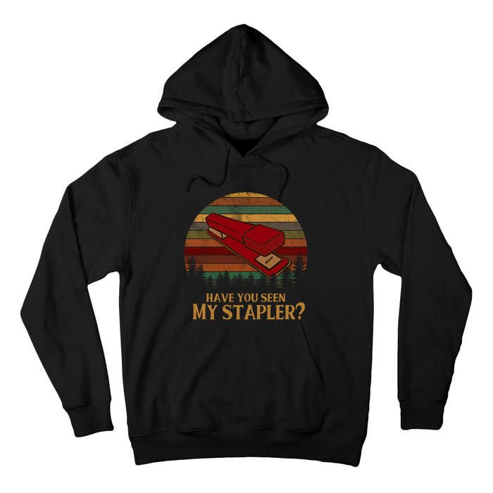 Have You Seen My Stapler? Office Space Quote Vintage Tall Hoodie