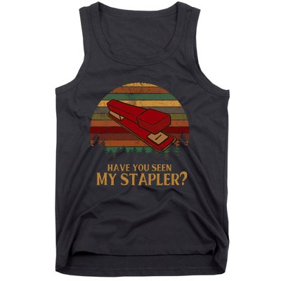 Have You Seen My Stapler? Office Space Quote Vintage Tank Top