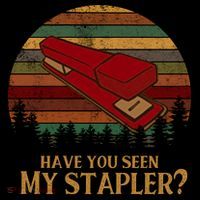 Have You Seen My Stapler? Office Space Quote Vintage Womens T-Shirt