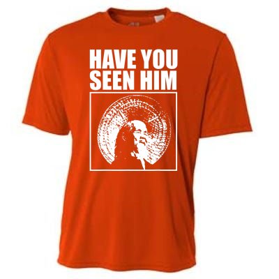 Have You Seen Him Love Cooling Performance Crew T-Shirt