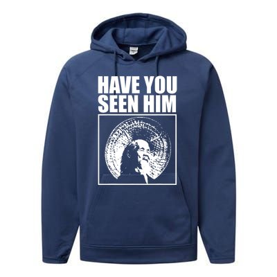 Have You Seen Him Love Performance Fleece Hoodie