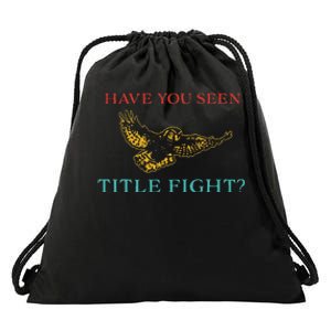 Have You Seen Title Fight Apparel Drawstring Bag