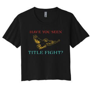 Have You Seen Title Fight Apparel Women's Crop Top Tee