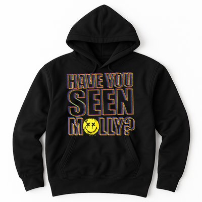 Have You Seen Molly Ecstasy Psychedelic Drug Hoodie
