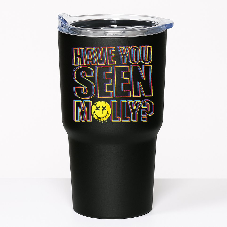 Have You Seen Molly Ecstasy Psychedelic Drug Tumbler