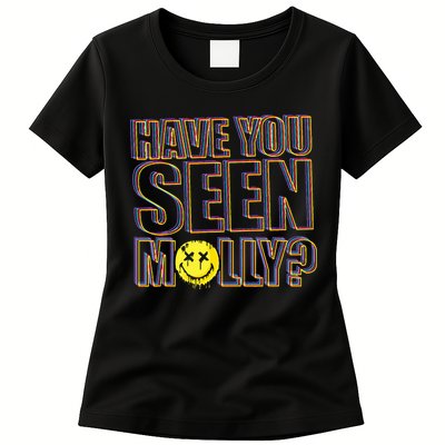 Have You Seen Molly Ecstasy Psychedelic Drug Womens T-Shirt