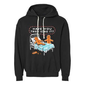 Have You Tried Icing It Garment-Dyed Fleece Hoodie