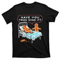 Have You Tried Icing It T-Shirt