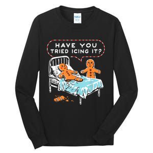 Have You Tried Icing It Tall Long Sleeve T-Shirt