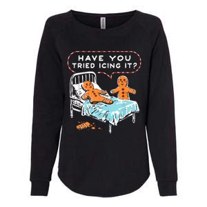 Have You Tried Icing It Womens California Wash Sweatshirt