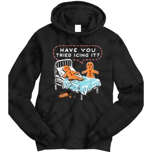 Have You Tried Icing It Tie Dye Hoodie