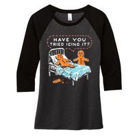 Have You Tried Icing It Women's Tri-Blend 3/4-Sleeve Raglan Shirt