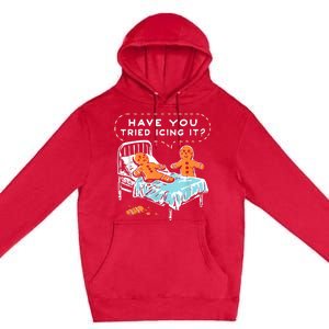 Have You Tried Icing It Premium Pullover Hoodie