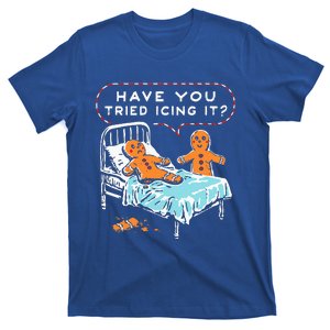 Have You Tried Icing It T-Shirt