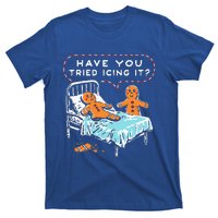 Have You Tried Icing It T-Shirt