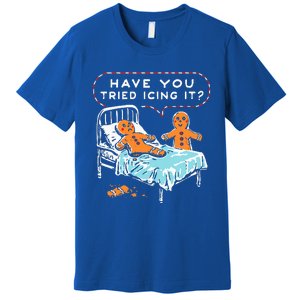 Have You Tried Icing It Premium T-Shirt