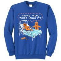 Have You Tried Icing It Tall Sweatshirt